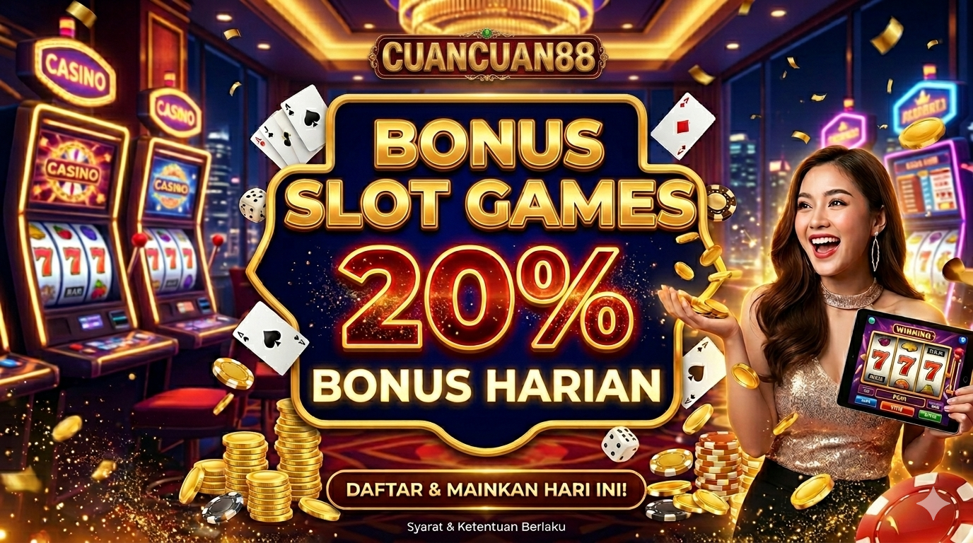 BONUS HARIAN SLOT 20%